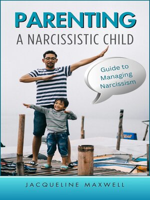cover image of Parenting a Narcissistic Child